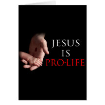 Jesus Is Pro-Life Greeting Card