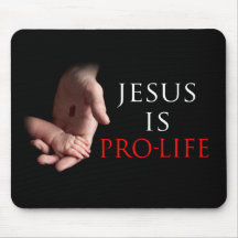 Jesus Is Pro-Life Mousepads