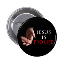 Jesus Is Pro-Life Pin