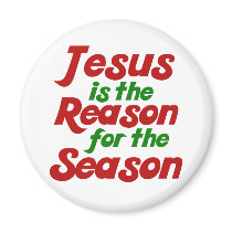 Jesus is the Reason for the Christmas Season Fridge Magnet