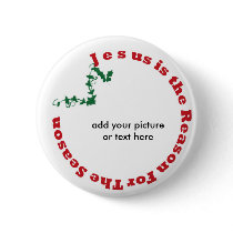 Jesus is the reason for the season button