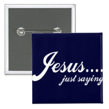 Jesus.....just saying pin