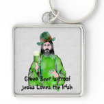 Jesus Loves Green Beer keychains