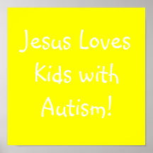 Jesus Loves Kids with Autism! Posters