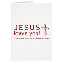 Jesus Loves You - Everyone One Else Thinks ...