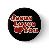 Jesus Loves you for Christians Buttons
