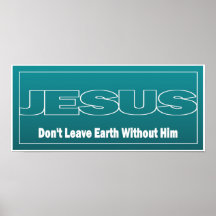 JÉSUS ne laissent pas la terre sans lui Affiches