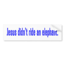 Jesus No Ride Elephant Bumper Bumper Sticker
