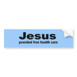 Jesus provided free healthcare bumper stickers