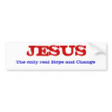 JESUS  real Hope and Change bumper stickers