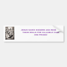 Jesus Redeems Souls for Cash Bumper Sticker