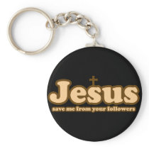 Jesus save me from your followers