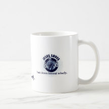 Jesus Saves - Jews Invest Wisely Coffee Mugs