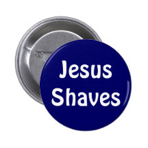 Jesus Shaves Pinback Buttons