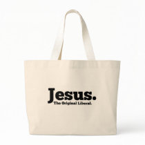 Jesus.  The Original Liberal Tote Bag
