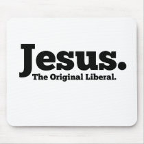 Jesus.  The Original Liberal
