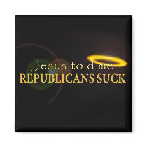 Jesus Told Me Republicans Suck Magnet