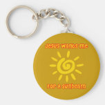 Jesus Wants Me For a Sunbeam Keychains