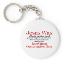 Jesus Was A Bleeding Heart Key Chains