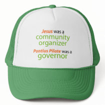 Jesus was a community organizer trucker hat