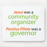 Jesus was a community organizer mouse mat