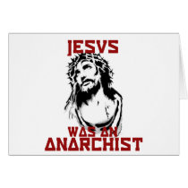 Jesus was an anarchist greeting cards