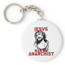 Jesus was an anarchist keychains