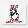 Jesus was an anarchist mouse pad