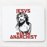 Jesus was an anarchist mousepads