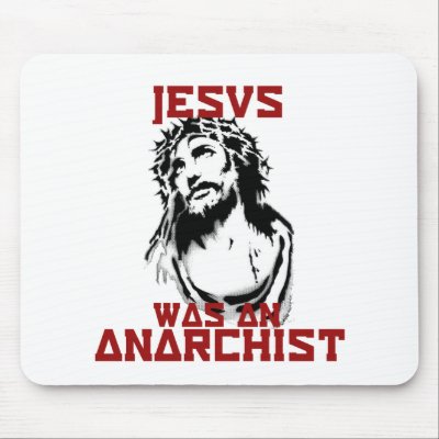 Jesus was an anarchist mouse pad by spyderfyngers