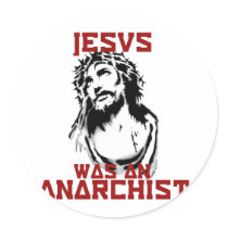 Jesus was an anarchist stickers