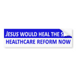 Jesus Would Heal the Sick Bumper Sticker bumper stickers