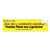 Jesuswas a community organizer bumper stickers