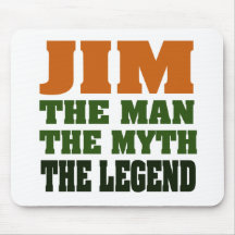 JIM - the Man, the Myth, the Legend! Mouse Pad