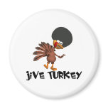 Jive Turkey Fridge Magnet