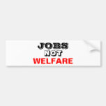 JOBS NOT WELFARE BUMPER STICKERS