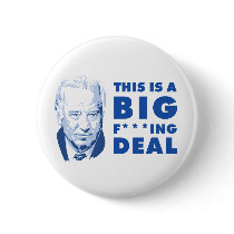 Joe Biden Big F***ing Deal Button