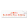 Joe Biden The Gift That Keeps On Giving Bumper Stickers
