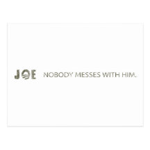 JOE NOBODY MESSES WITH HIM POST CARDS