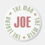 Joe The Man The Myth The Legend Tees Gifts Fridge Magnets