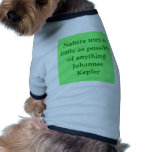 Johannes Kepler quote Dog Tee Shirt
