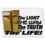 JOHN 8:12 & 14:16 THE LIGHT,  WAY,  TRUTH, & LIFE GREETING CARD