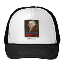 John Adams for President in 2012: Oh Snap Hats