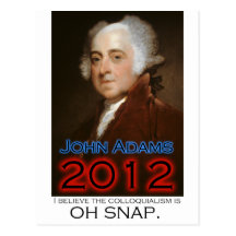 John Adams for President in 2012: Oh Snap Postcards