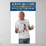John McCain Is Pullin' For Palin Poster posters