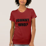 Johnny Who Tees