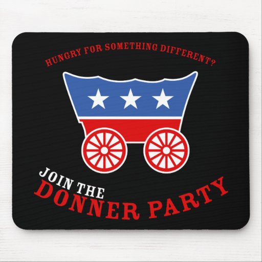 Join the Donner Party Mousepad