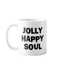Jolly Happy Soul Coffee Mugs
