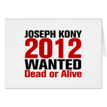 Joseph Kony 2012 Wanted Greeting Cards