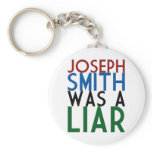 Joseph Smith Was A Liar Keychains